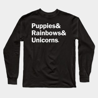 Puppies & Rainbows & Unicorns - White Long Sleeve T-Shirt